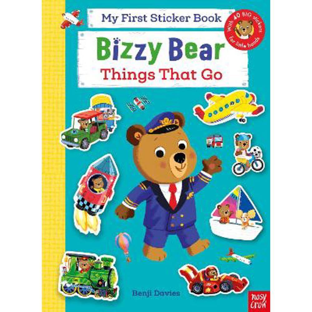Bizzy Bear: My First Sticker Book Things That Go (Paperback) - Benji Davies